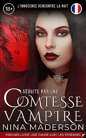 Nina Maderson – Séduite par une comtesse vampire, Tome 1 : Une danse avec les ténèbres